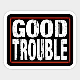 Good Trouble Sticker